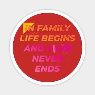 IN FAMILY LIFE BEGINS || INSPIRATIONAL QUOTES Magnet